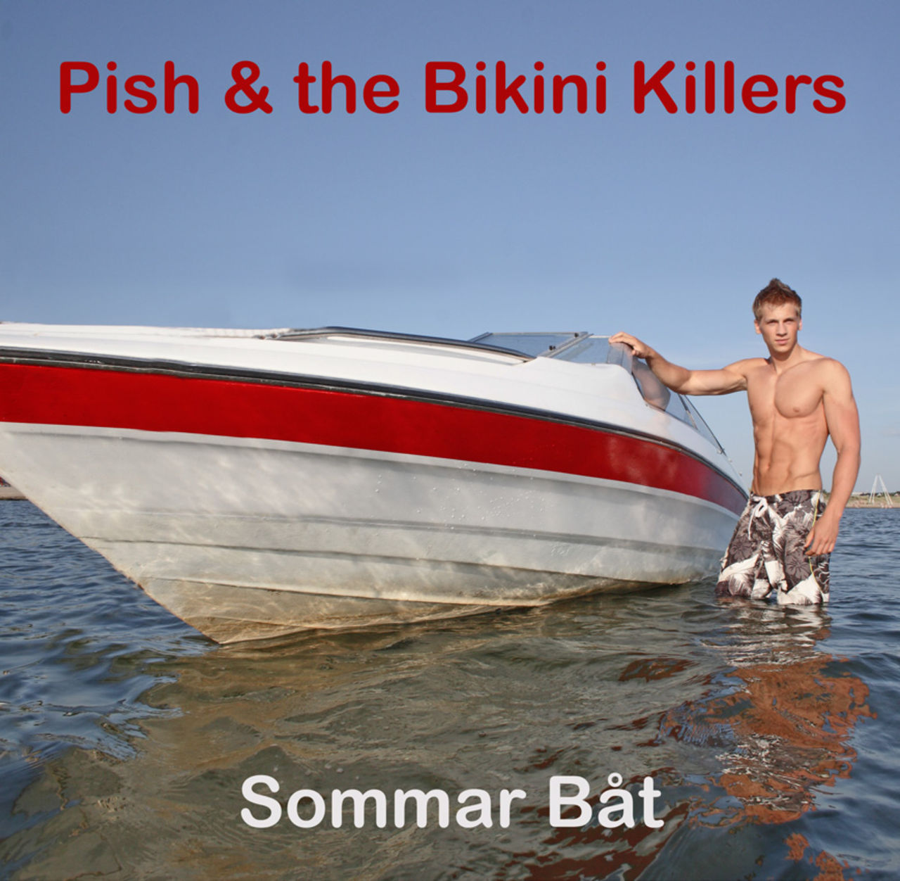 Pish & the Bikini Killers - Sommar Båt
