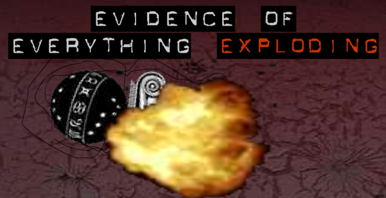 Spela Evidence of Everything Exploding