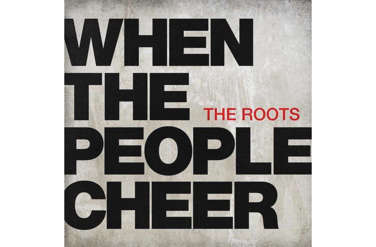 The Roots - When the People Cheer