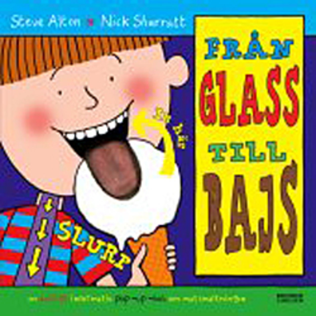 Från glass till bajs