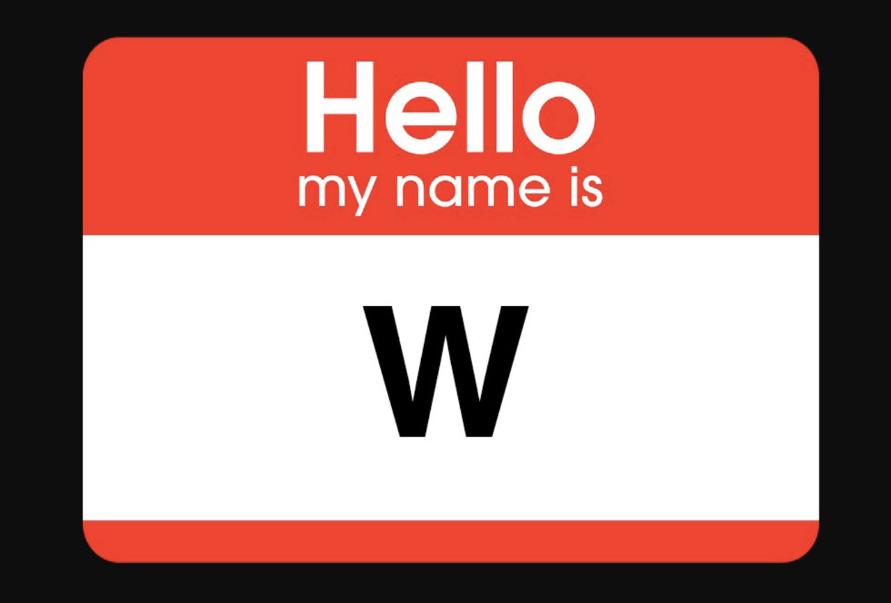 Du får byta namn till W om du vill
