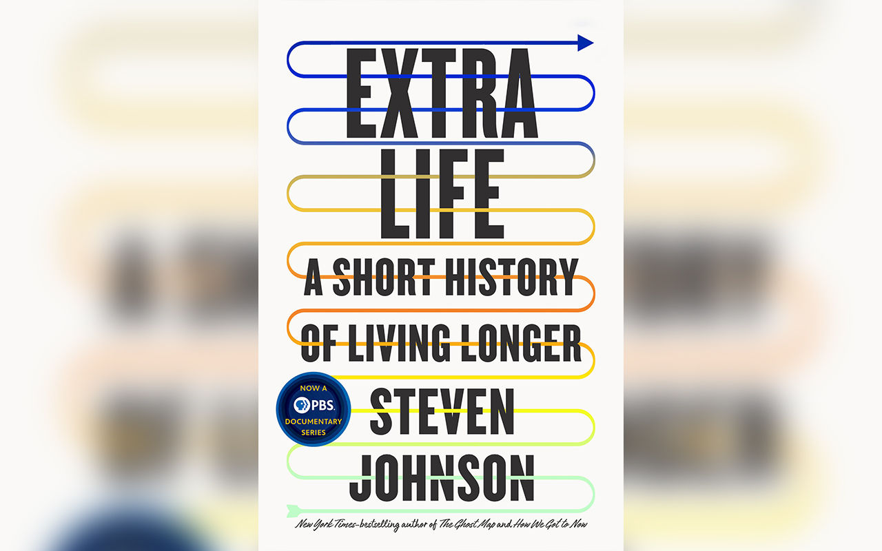 Extra Life är en ny bok om varför vi lever längre